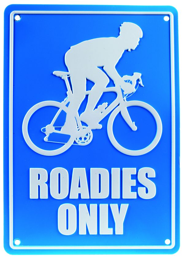 Roadies Only Replica Road Sign